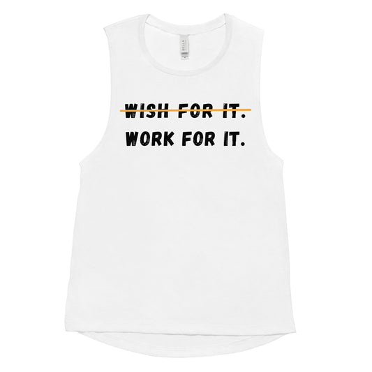 Work For It - Muscle Tank